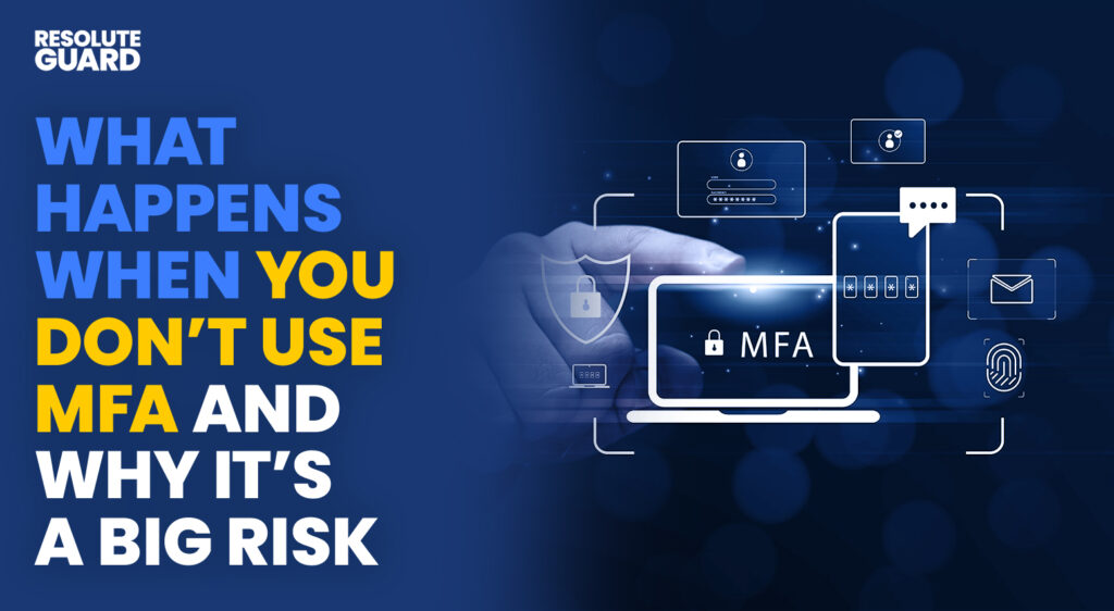 What-Happens-When-You-Don’t-Use-MFA—And-Why-It’s-a-Big-Risk